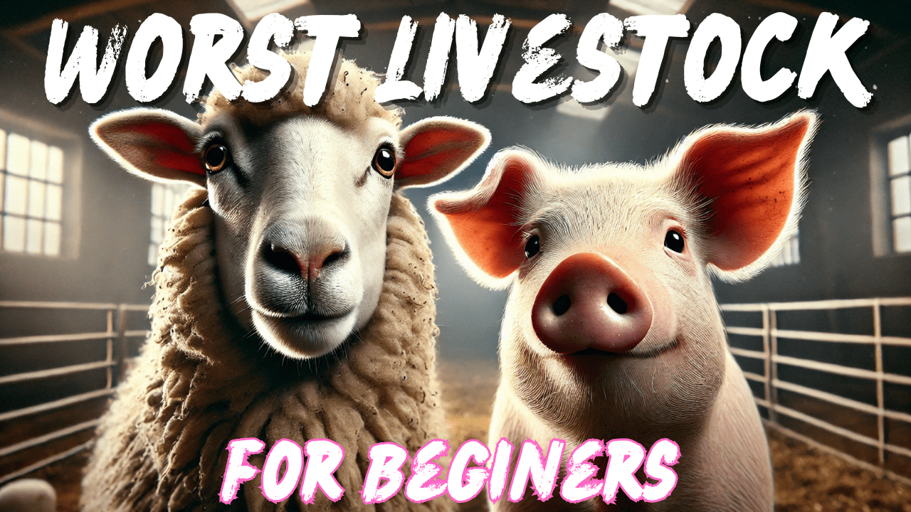 Worst Livestock for Beginners